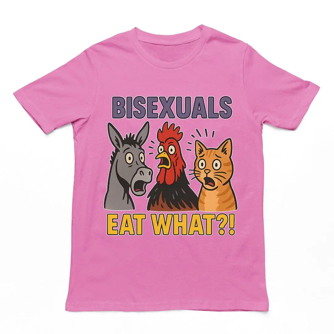 Bisexuals Eat What T-Shirt - Orbital Clothing