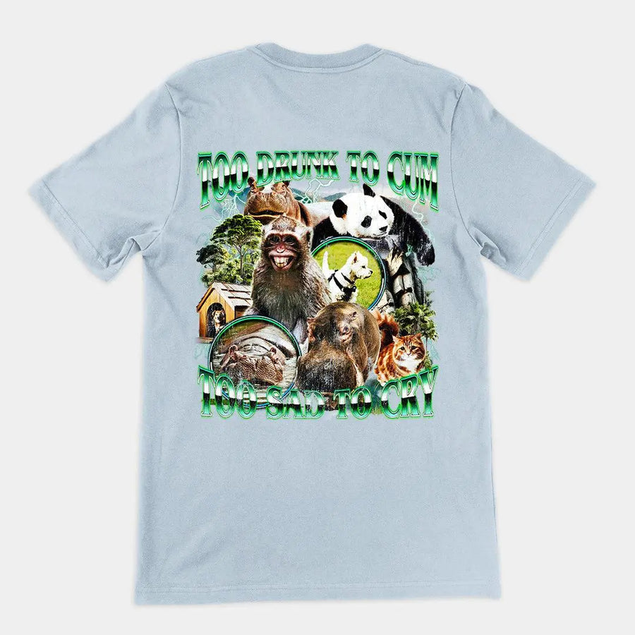Too Drunk to Cum T-shirt (backprint) - Orbital Clothing