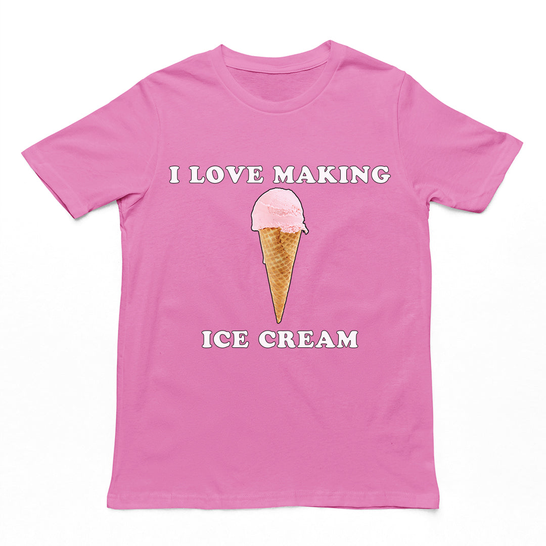I love making ice cream T-Shirt