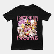 I Put the UTI in Cutie t-shirt