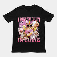 I Put the UTI in Cutie t-shirt
