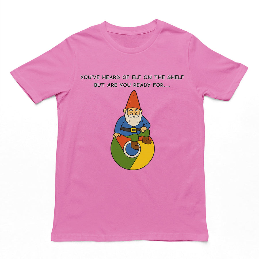 You've heard of elf on the shelf but are you ready for Gnome on Chrome T-Shirt Orbital Clothing