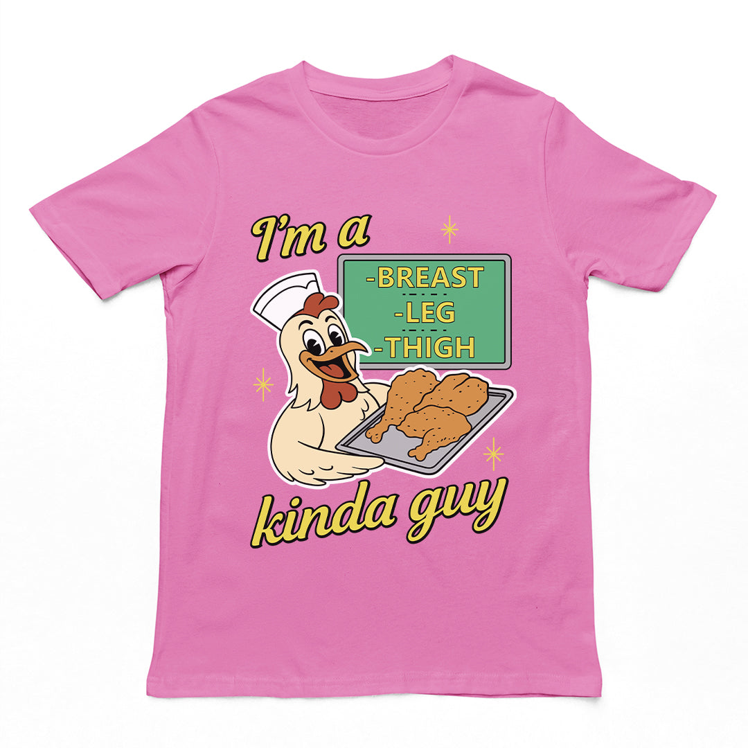 I'm a breast leg and thigh kinda guy (chicken) T-Shirt Orbital Clothing
