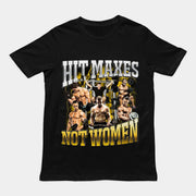Hit Maxes Not Women T-Shirt