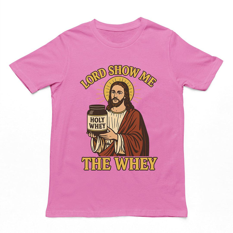 Lord Show me the Whey T-Shirt - Orbital Clothing