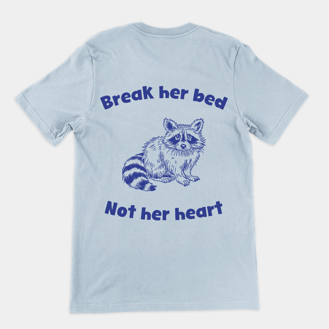 Break Her Bed Not Her Heart t-shirt (backprint)