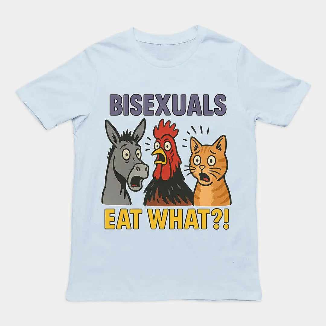 Bisexuals Eat What T-Shirt - Orbital Clothing