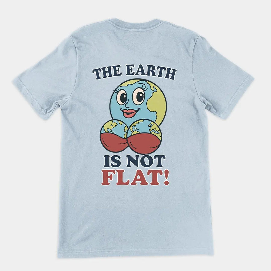 The Earth is not flat T-Shirt (backprint) - Orbital Clothing
