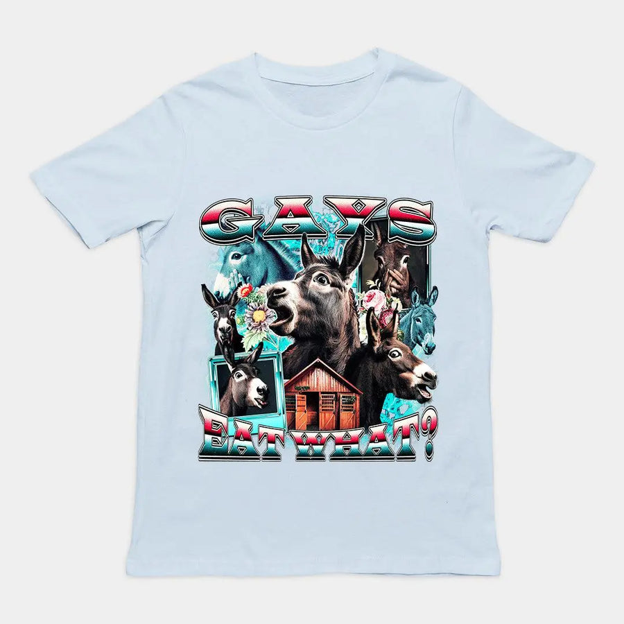 Gays Eat What (donkeys) T-Shirt - Orbital Clothing