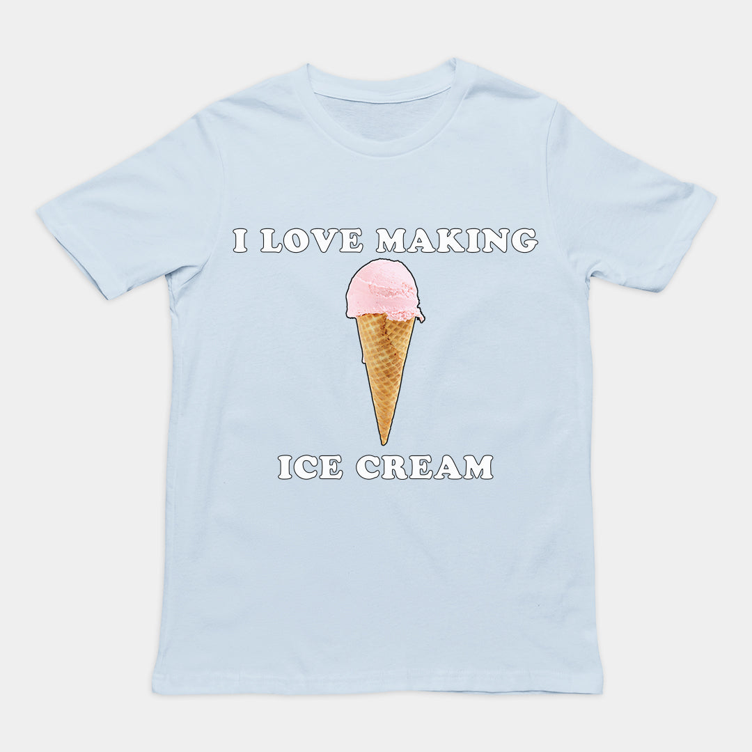 I love making ice cream T-Shirt