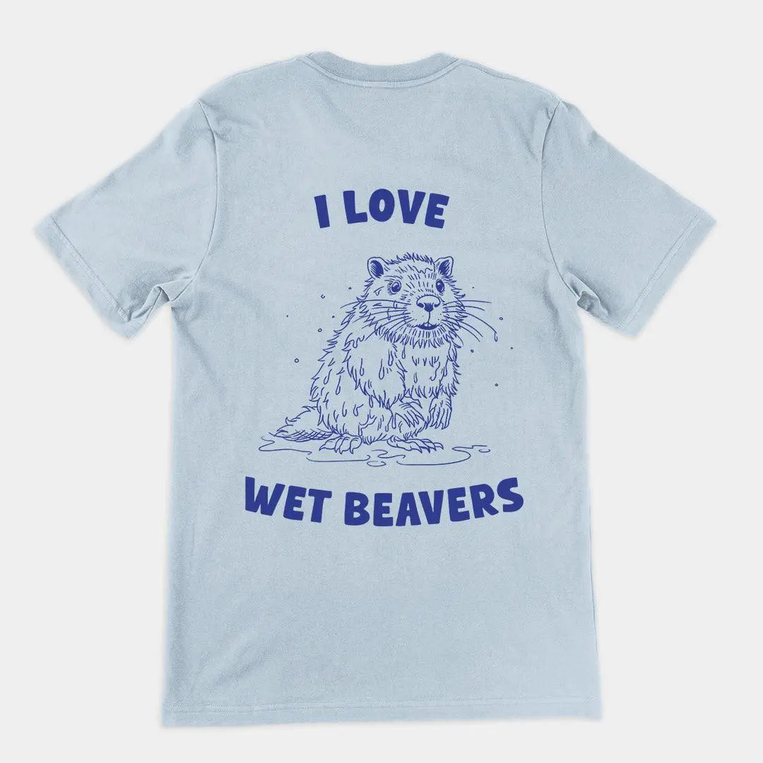 I Love Wet Beavers t-shirt (backprint) - Orbital Clothing
