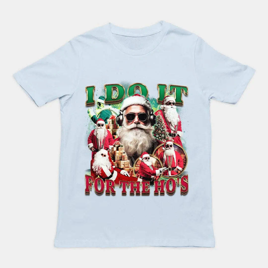 I do it for the Ho's T-Shirt - Orbital Clothing