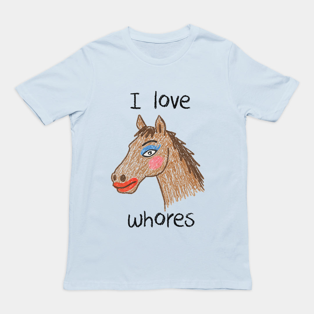 I Love Whores T-Shirt