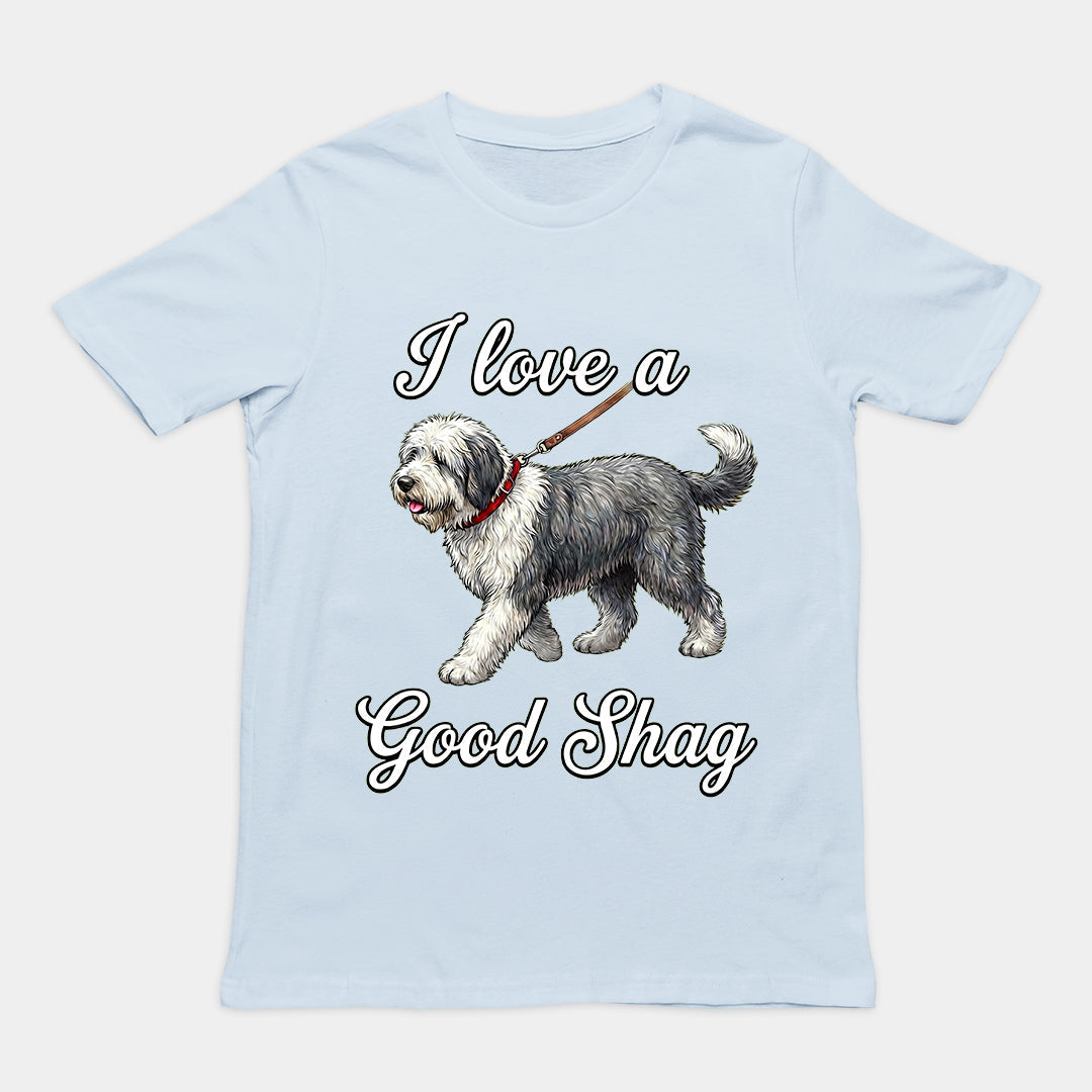 I love a good shag (shaggy dog) T-Shirt Orbital Clothing