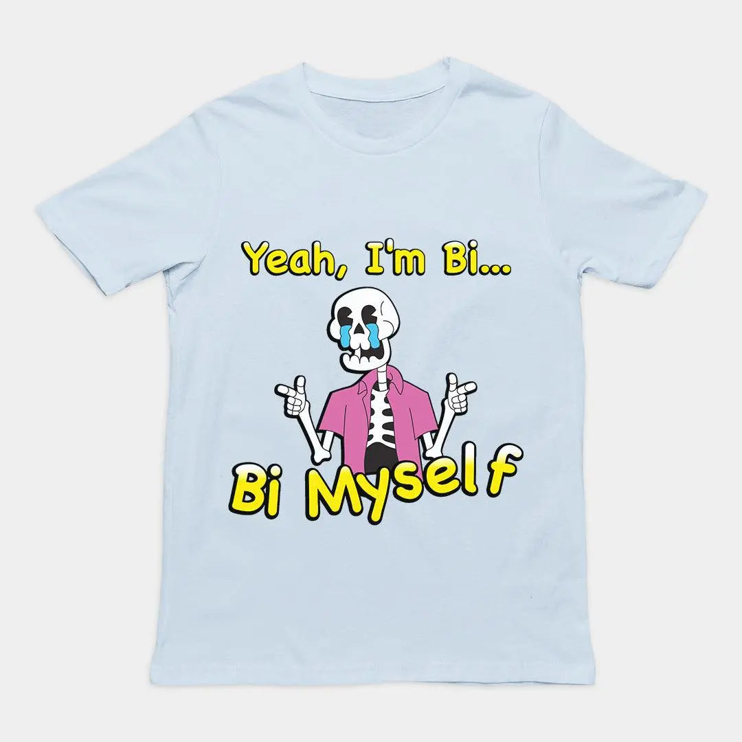 Yeah I'm Bi... Bi Myself T-Shirt - Orbital Clothing