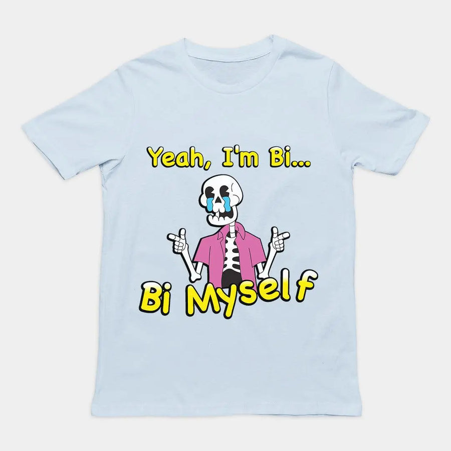 Yeah I'm Bi... Bi Myself T-Shirt - Orbital Clothing