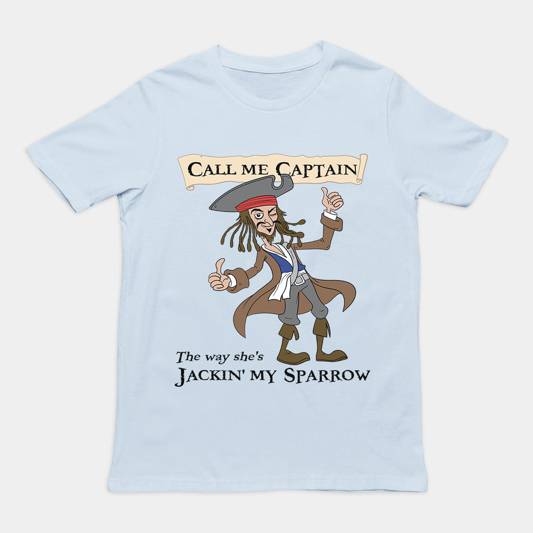 Call me Captain the way she's Jackin' my sparrow T-Shirt Orbital Clothing