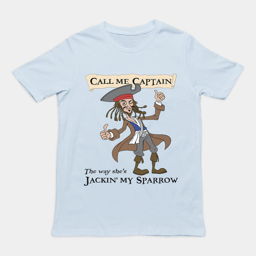 Call me Captain the way she's Jackin' my sparrow T-Shirt Orbital Clothing