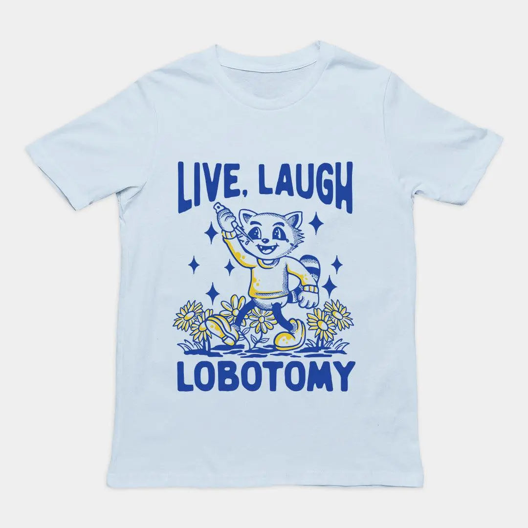 Live Laugh Lobotomy Hand-drawn t-shirt - Orbital Clothing