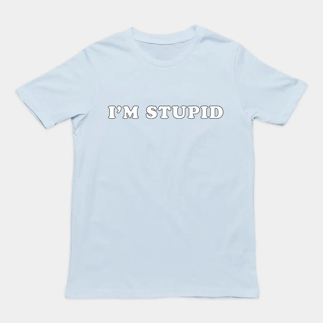 I'm stupid T-Shirt Orbital Clothing