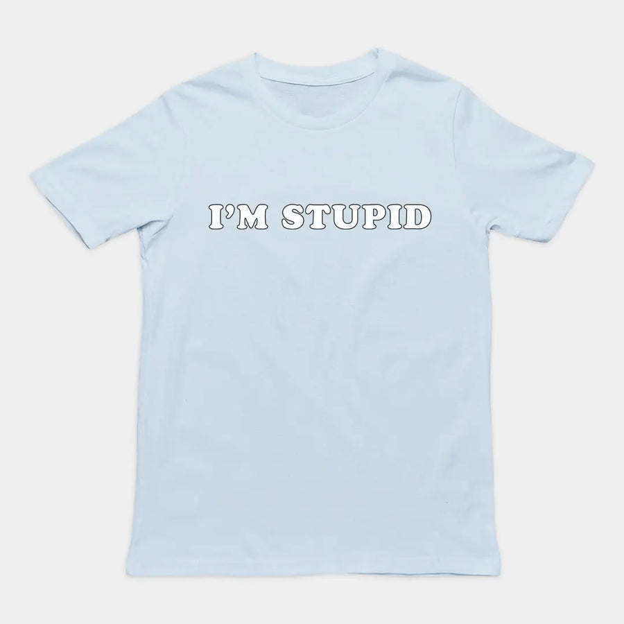 I'm stupid T-Shirt Orbital Clothing