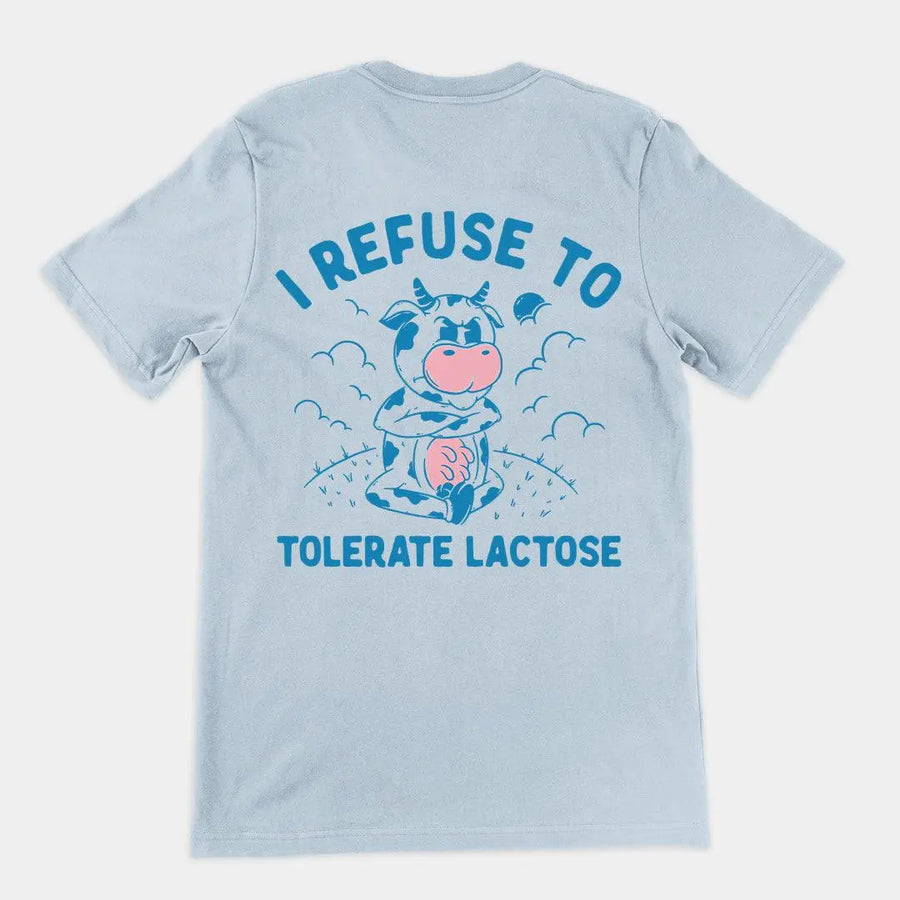 I Refuse to Tolerate Lactose t-shirt (backprint) - Orbital Clothing