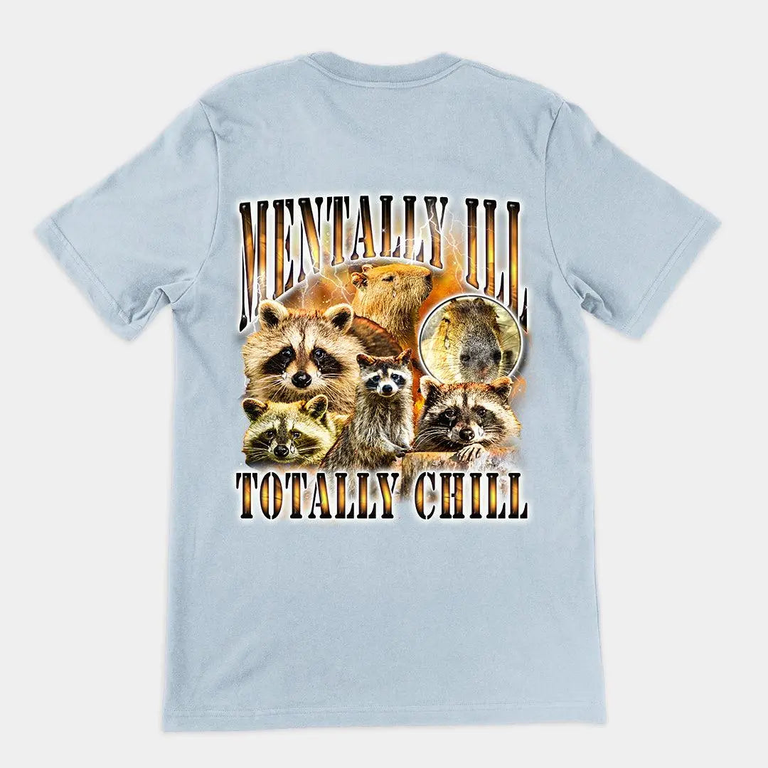 Mentally Ill Totally Chill t-shirt (backprint) - Orbital Clothing