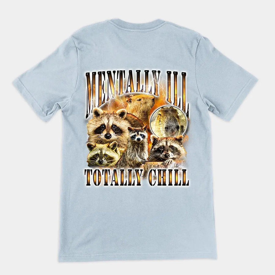 Mentally Ill Totally Chill t-shirt (backprint) - Orbital Clothing