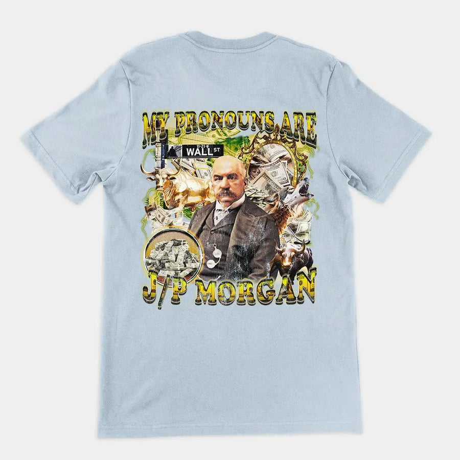 My Pronouns are J/P Morgan t-shirt (backprint) - Orbital Clothing