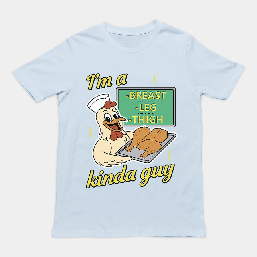 I'm a breast leg and thigh kinda guy (chicken) T-Shirt Orbital Clothing