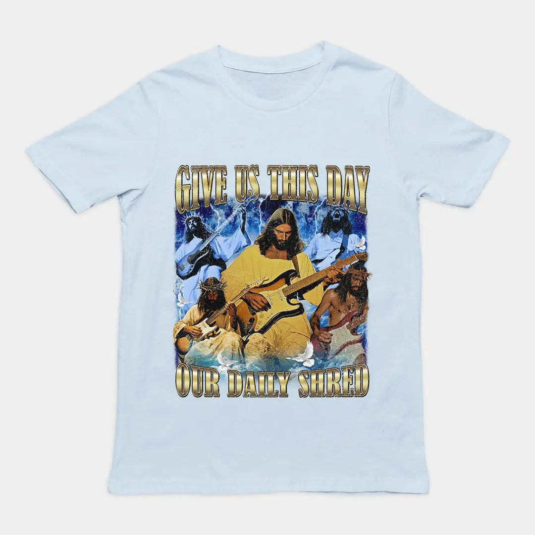 Give us this day our daily shred T-Shirt - Orbital Clothing