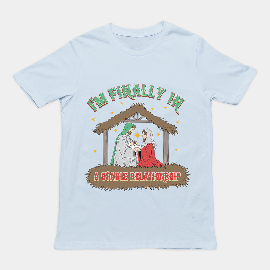 I'm Finally in a Stable Relationship T-Shirt