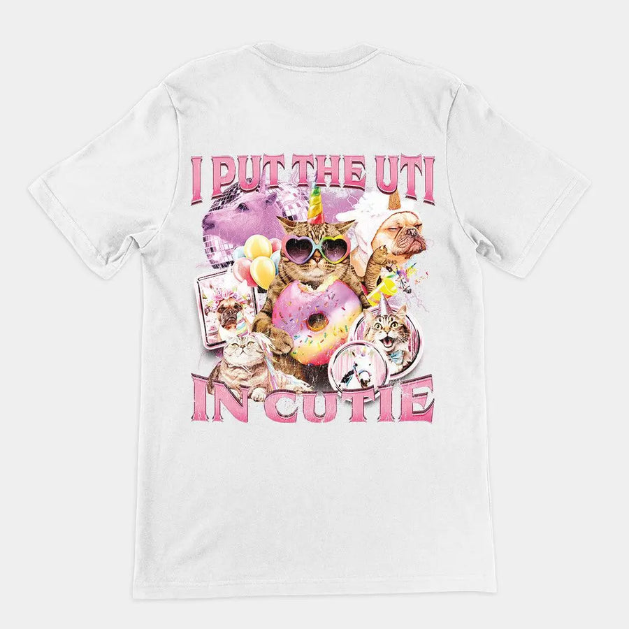 I Put the UTI in Cutie t-shirt (backprint) - Orbital Clothing