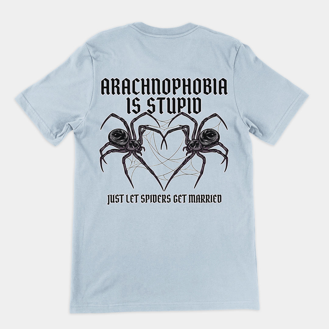 Arachnophobia is stupid just lets spiders get married T-Shirt Orbital Clothing