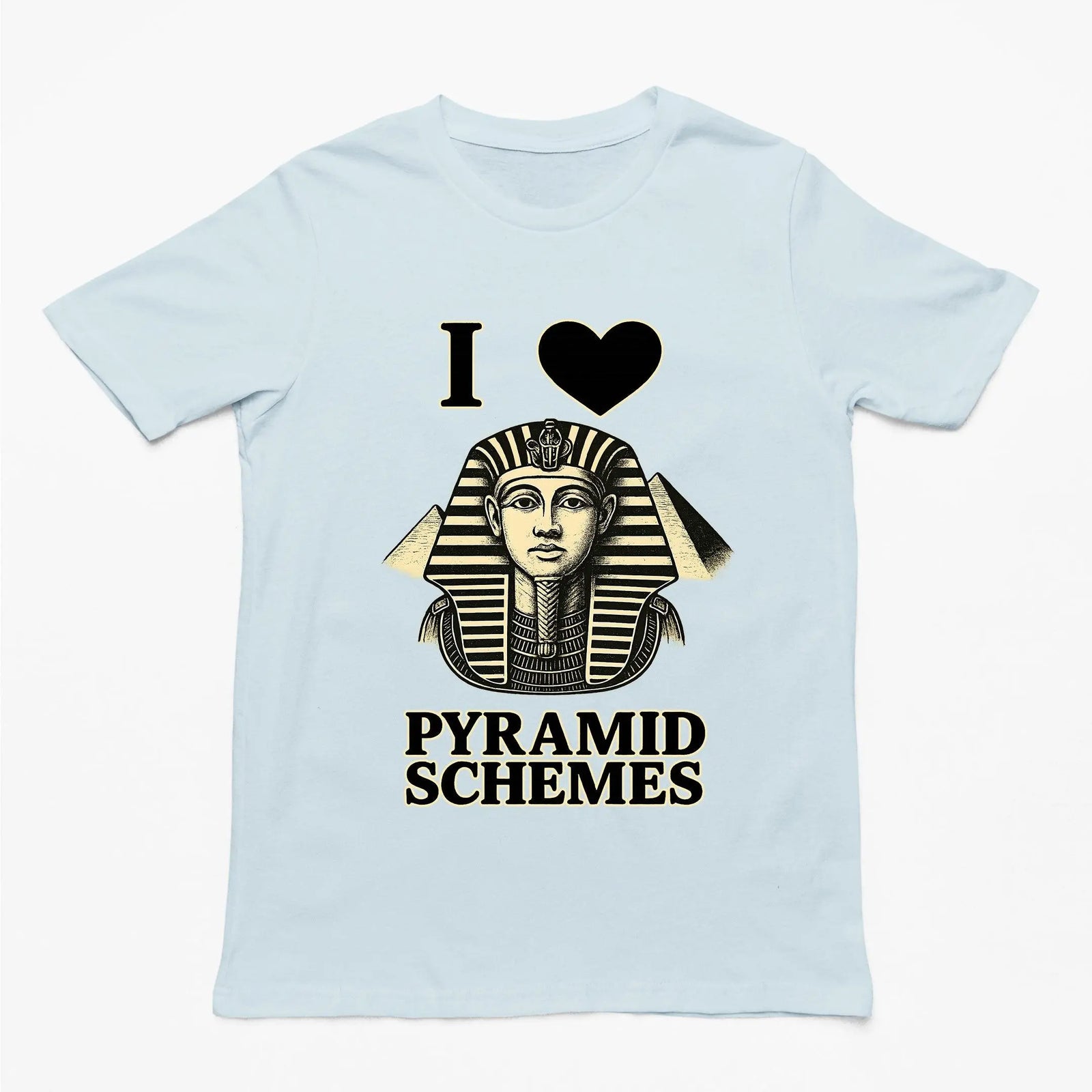 I Love Pyramid Schemes T-Shirt - Orbital Clothing