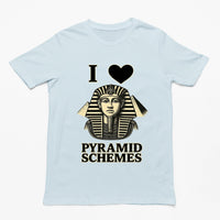 I Love Pyramid Schemes T-Shirt