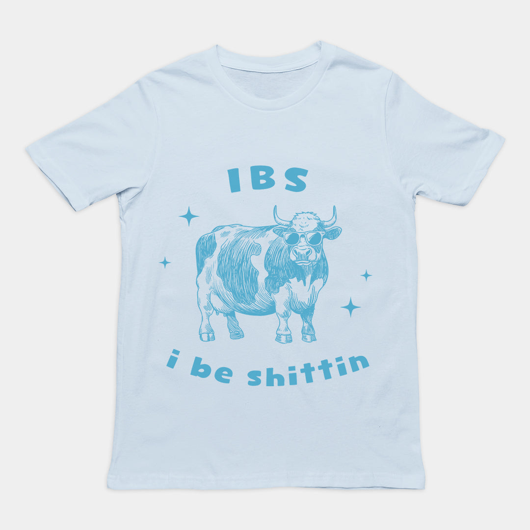 IBS - i be shittin t-shirt