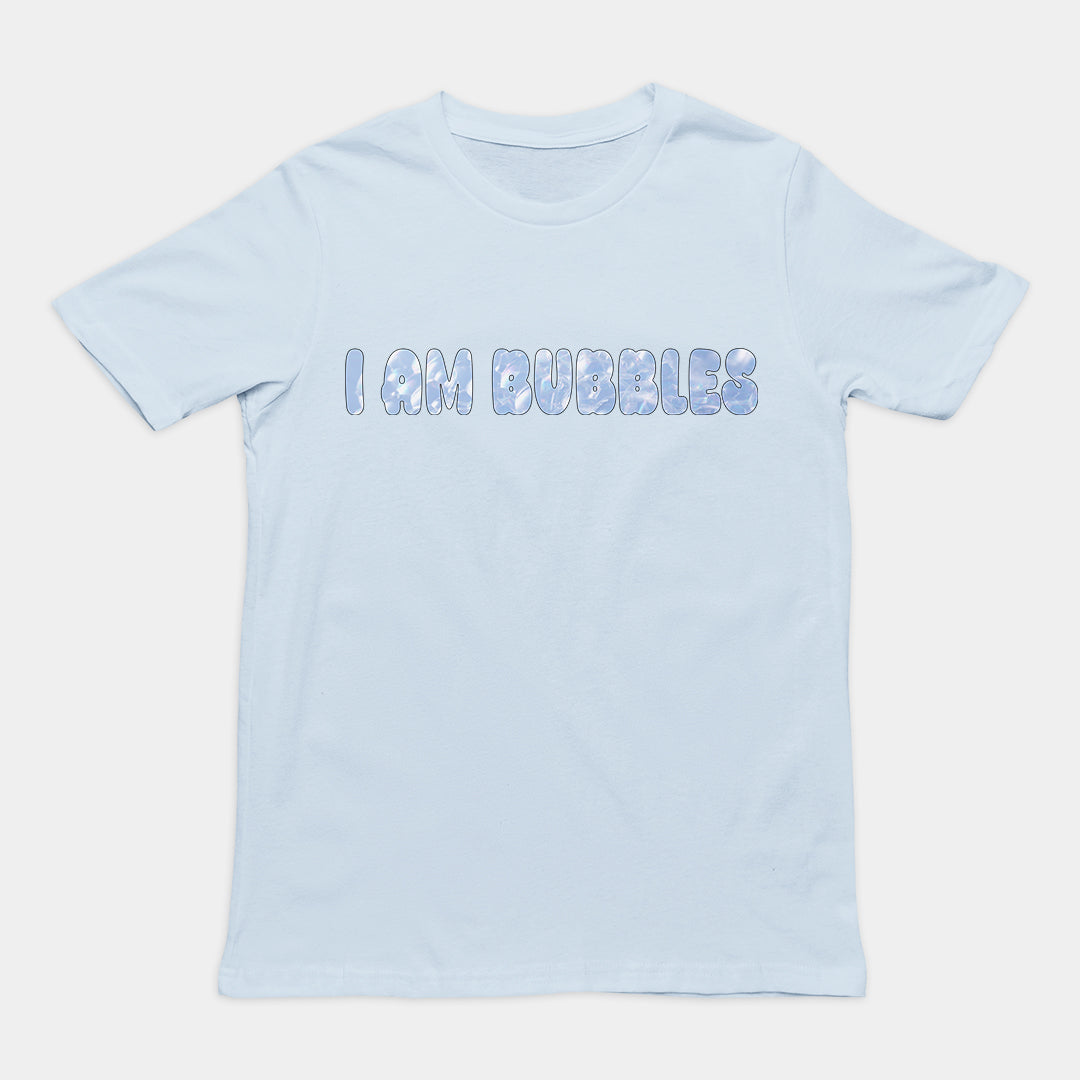 I am bubbles T-Shirt