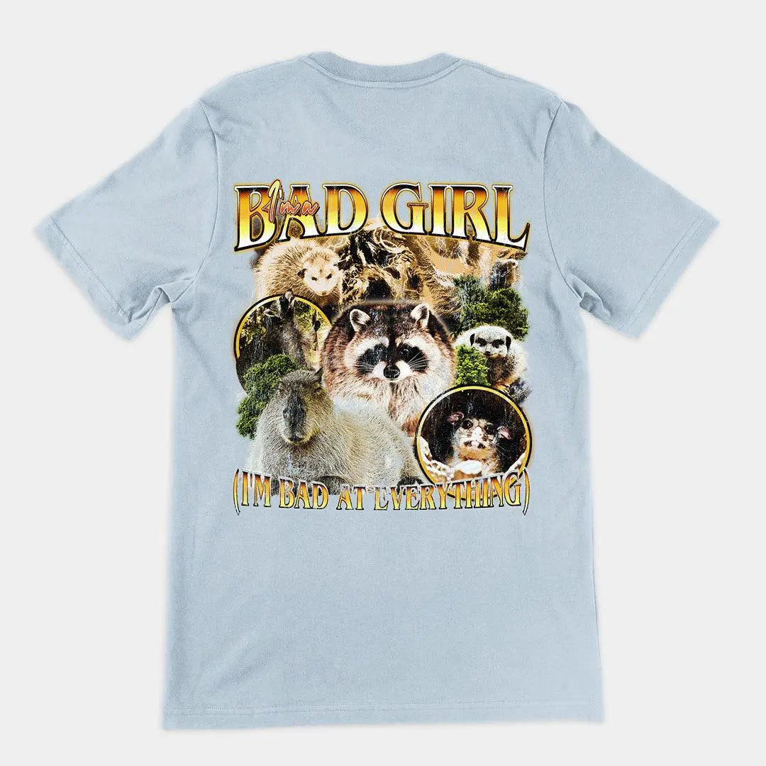 I'm a Bad Girl (I'm Bad at Everything) t-shirt (backprint) - Orbital Clothing