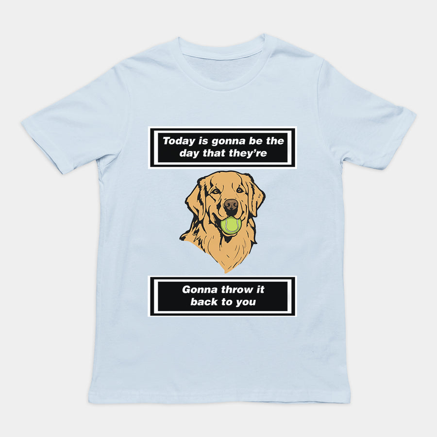 Orbital Clothing light blue t-shirt featuring funny graphic text Today is gonna be the day that they're gonna throw it back to you meme design