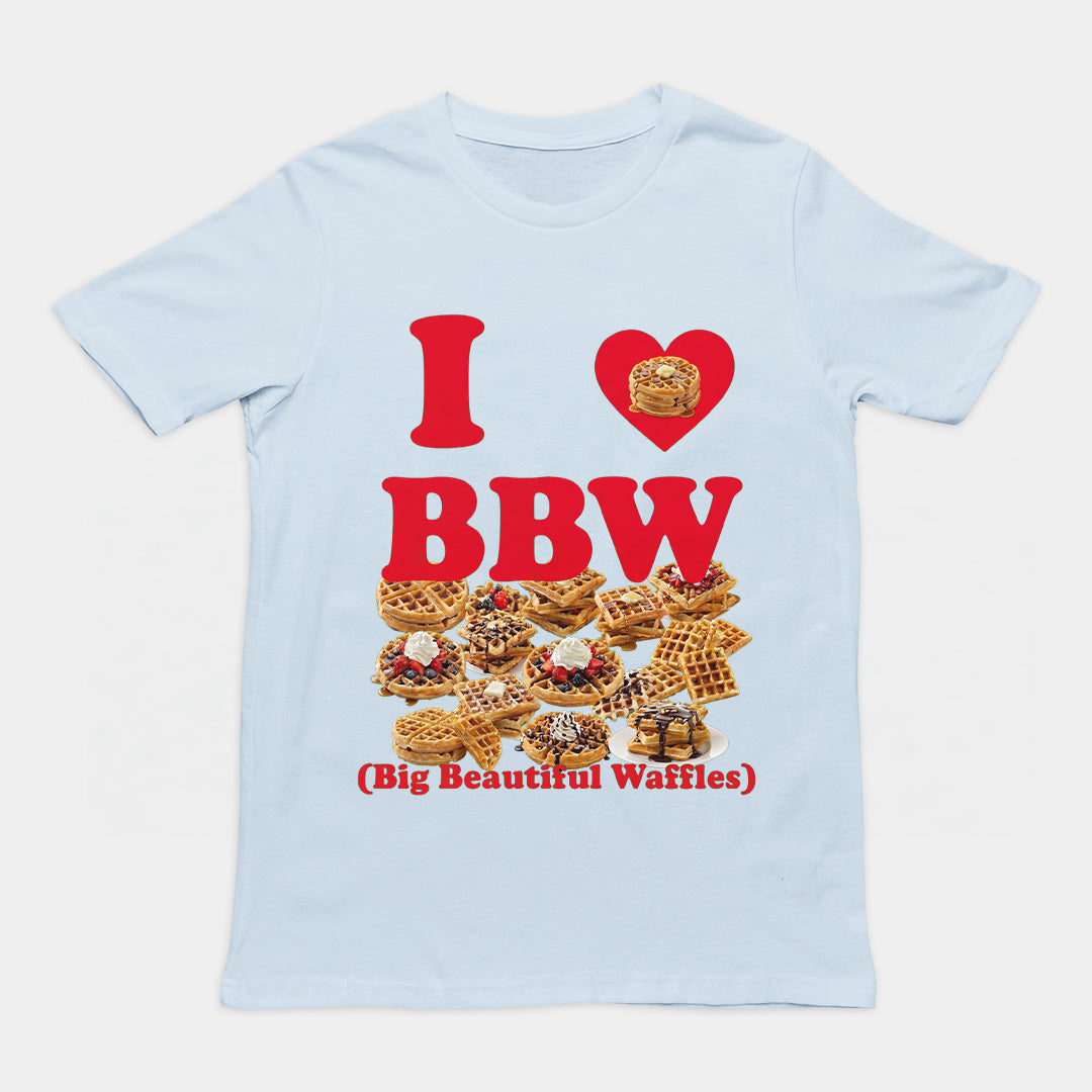 I love BBW (Big Beautiful Waffles) T-Shirt Orbital Clothing