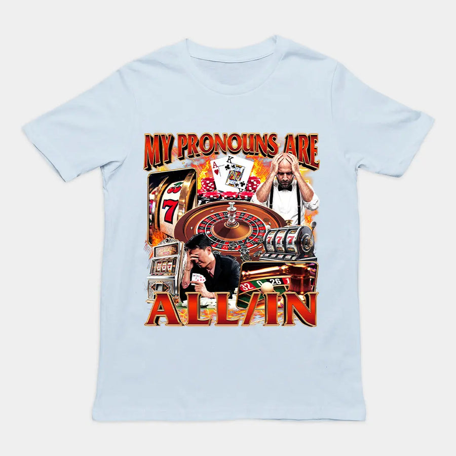 My Pronouns are All _ In T-Shirt Orbital Clothing