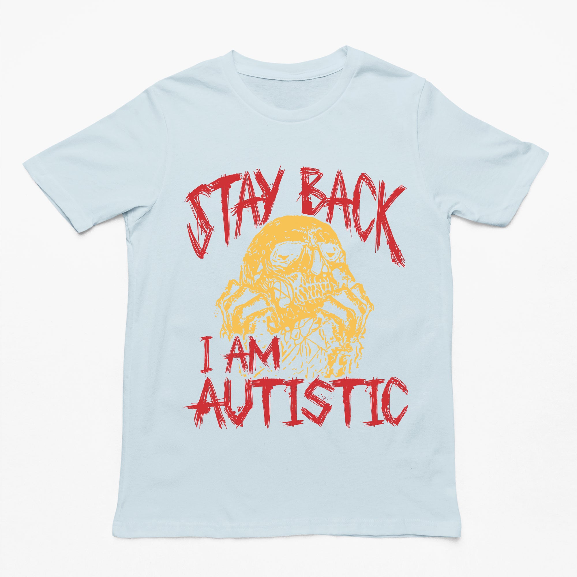 Stay Back I'm Autistic T-Shirt