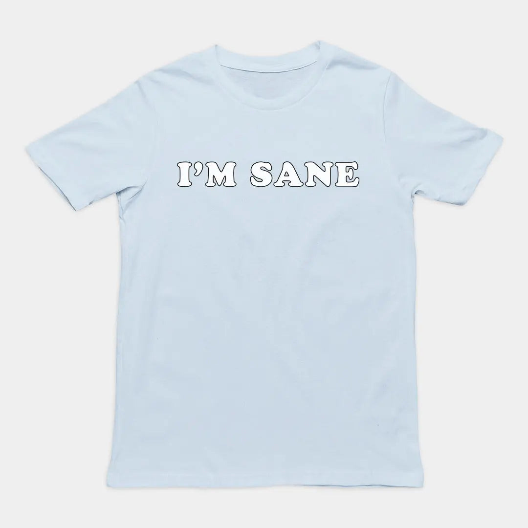 I'm sane T-Shirt Orbital Clothing