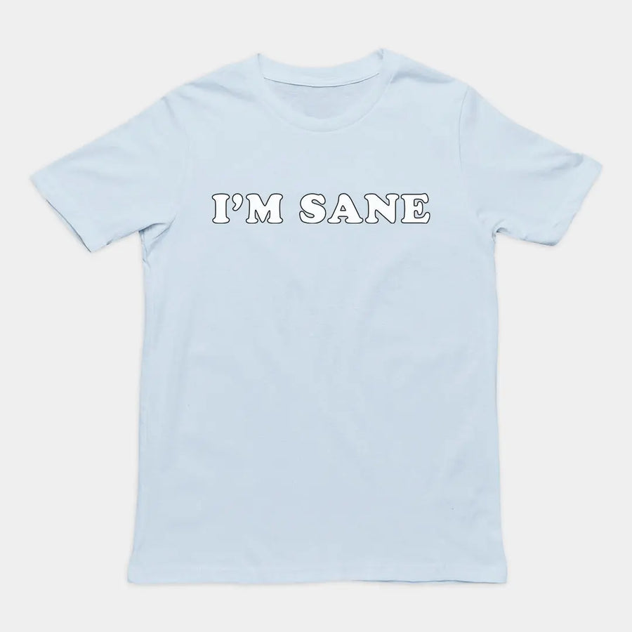I'm sane T-Shirt Orbital Clothing