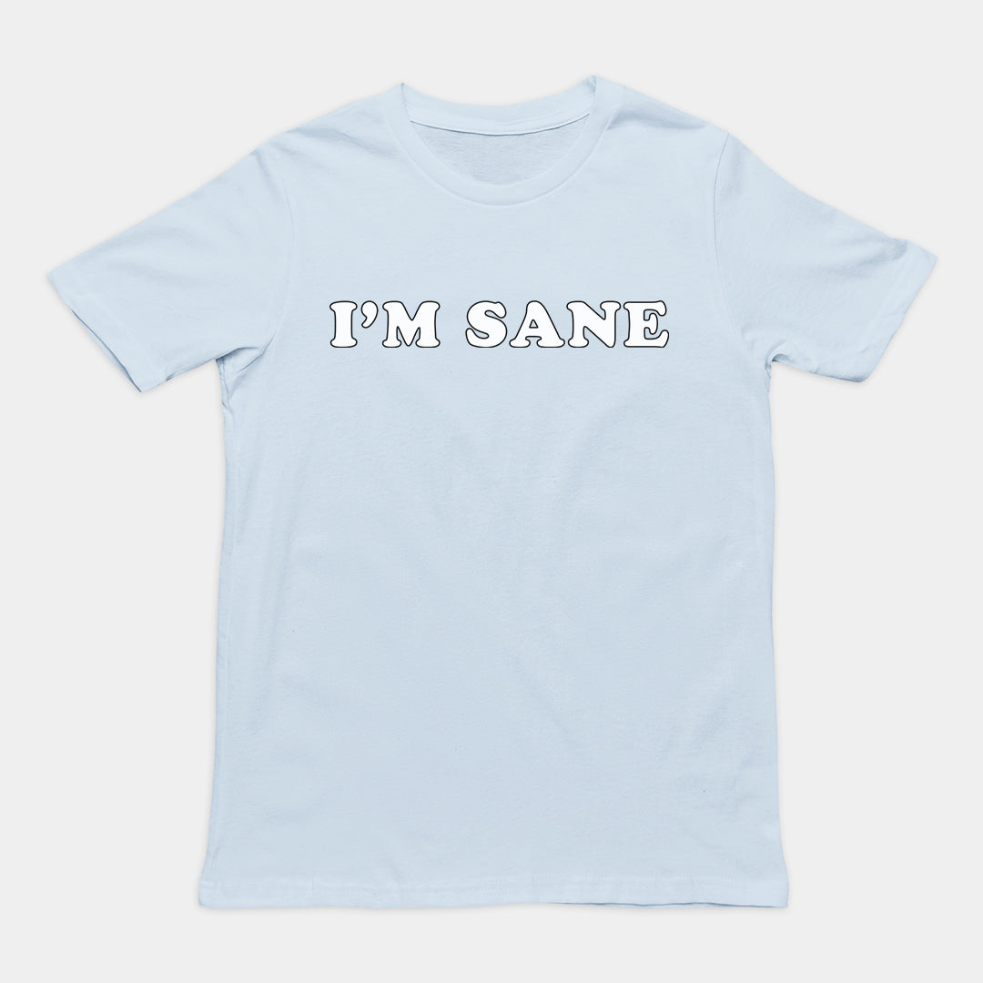 I'm sane T-Shirt