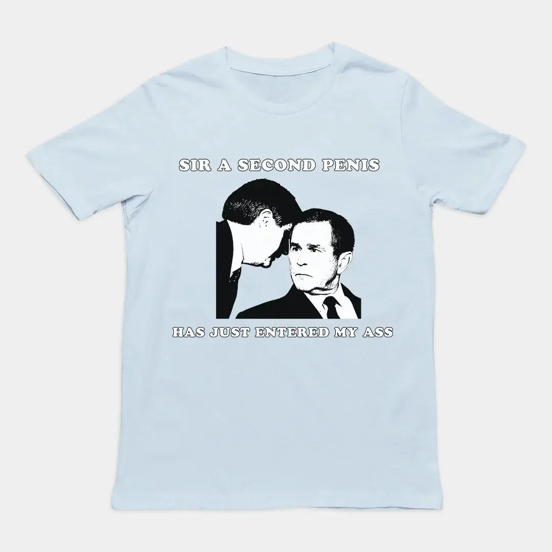 Sir a second penis has just entered my ass T-Shirt - Orbital Clothing