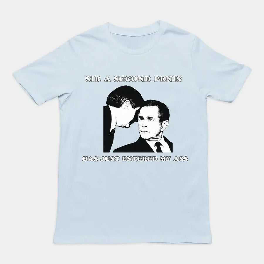 Sir a second penis has just entered my ass T-Shirt - Orbital Clothing