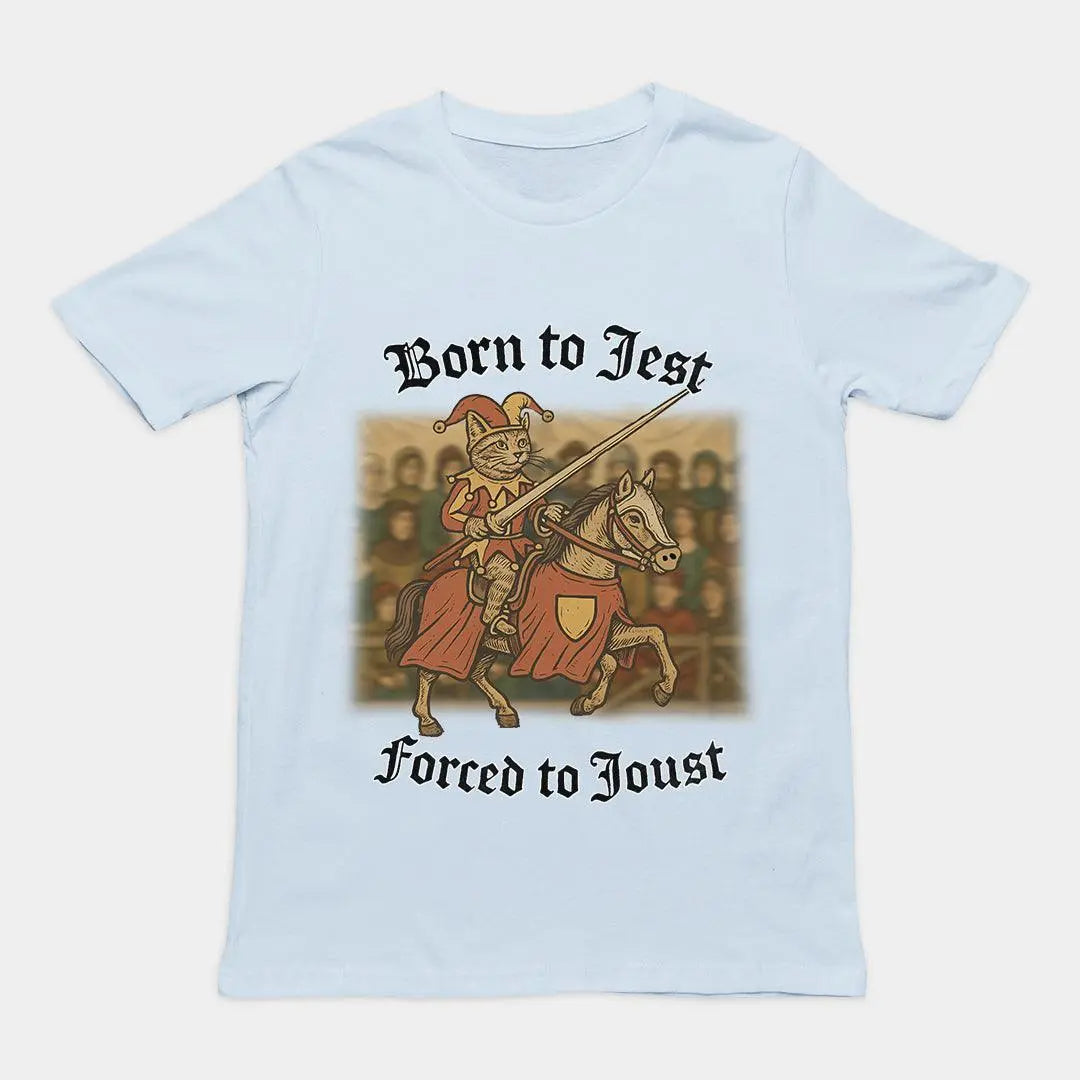Born to Jest, Forced to Joust T-Shirt - Orbital Clothing