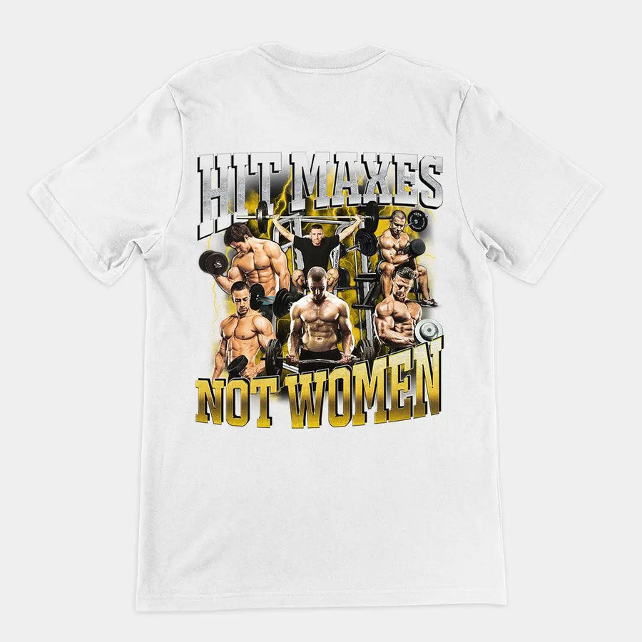 Hit Maxes Not Women t-shirt (backprint) - Orbital Clothing